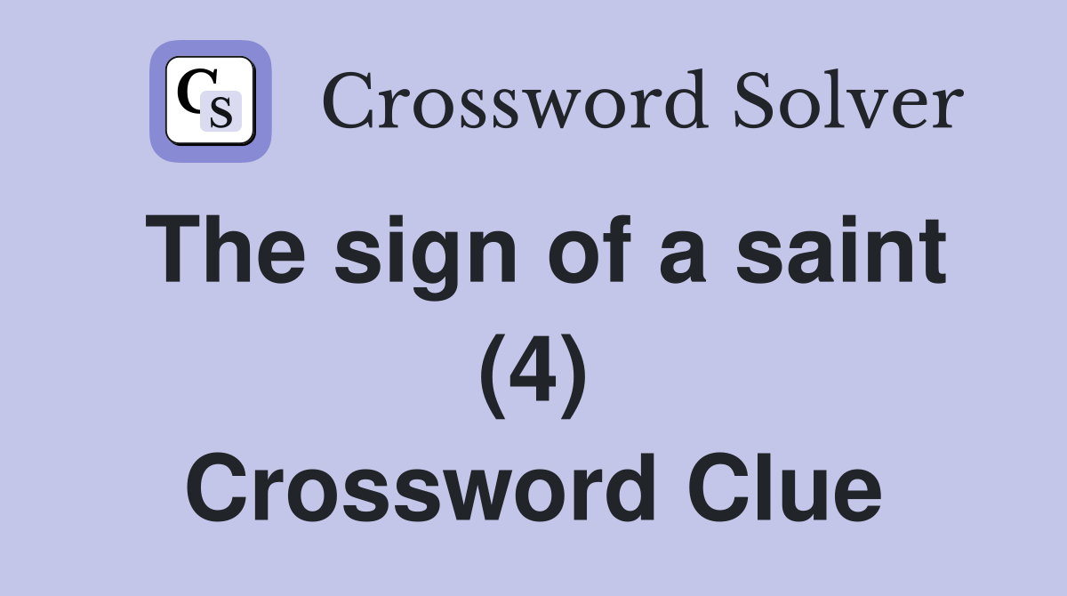 The sign of a saint (4) Crossword Clue