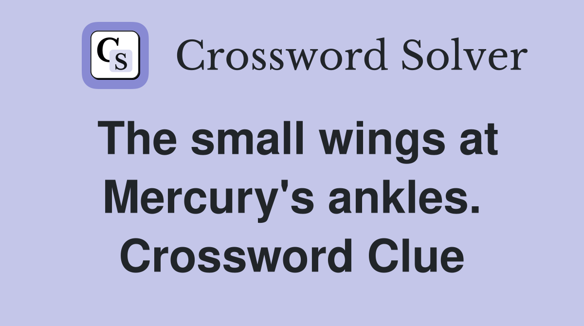 The small wings at Mercury's ankles. Crossword Clue