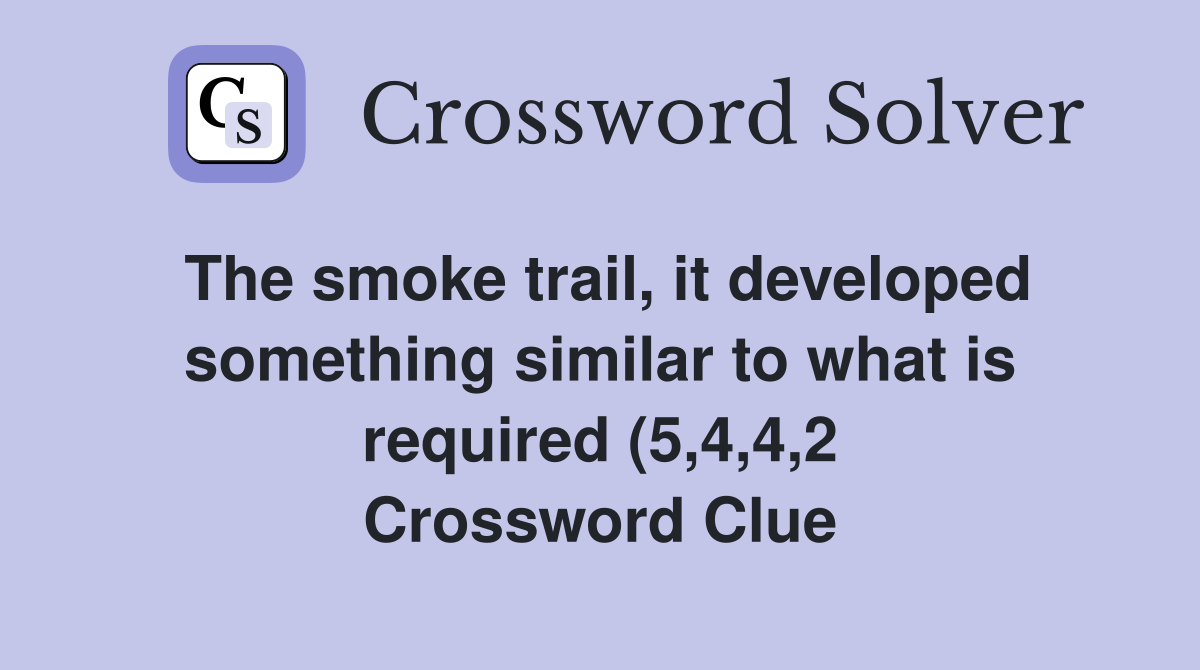 The smoke trail it developed something similar to what is required (5 The smoke trail it developed something similar to what is required (5