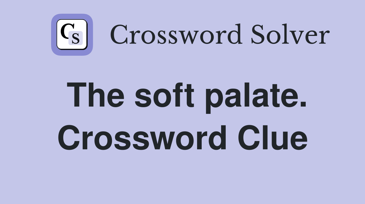The soft palate. Crossword Clue