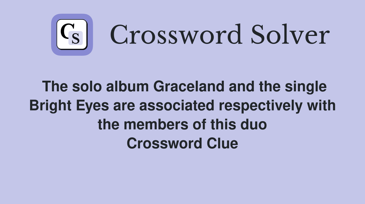 The solo album Graceland and the single Bright Eyes are associated respectively with the members of this duo Crossword Clue