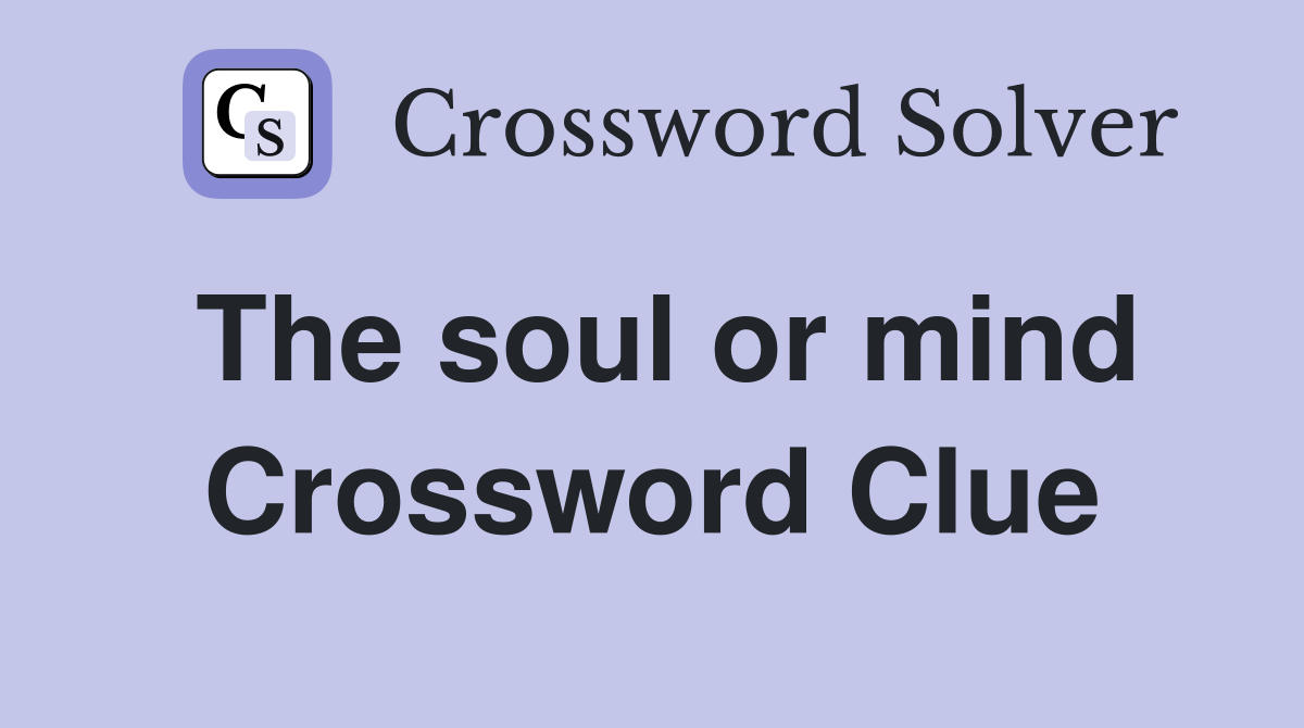 The soul or mind Crossword Clue