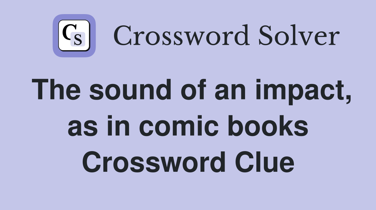 The sound of an impact, as in comic books Crossword Clue