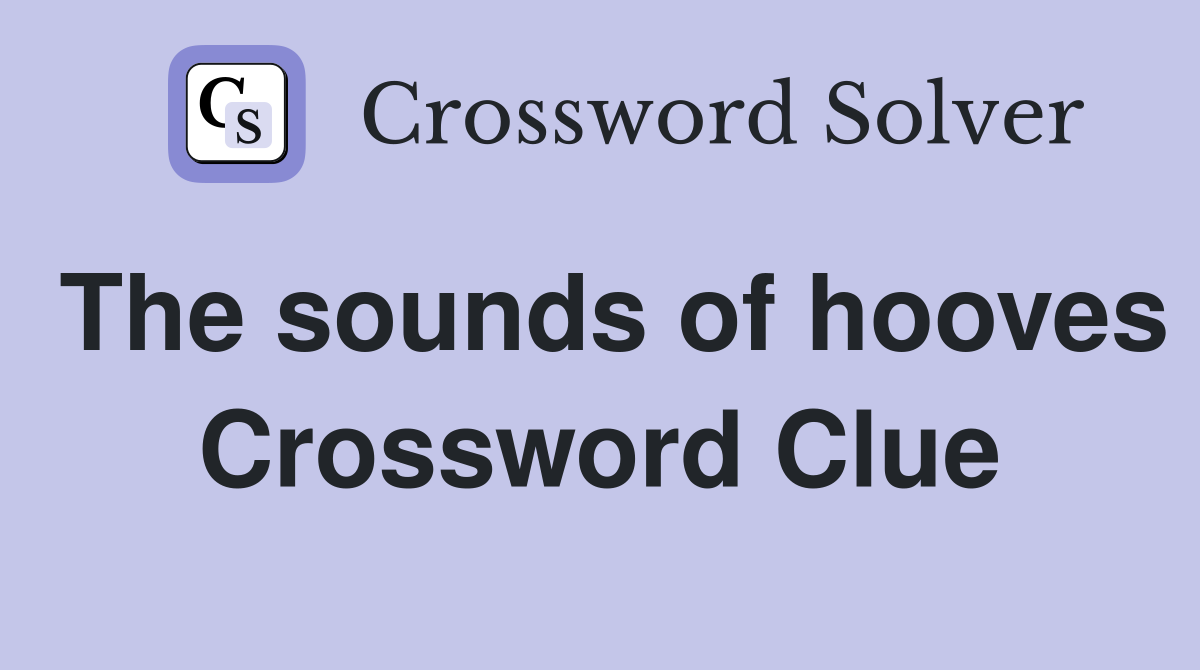 The sounds of hooves Crossword Clue