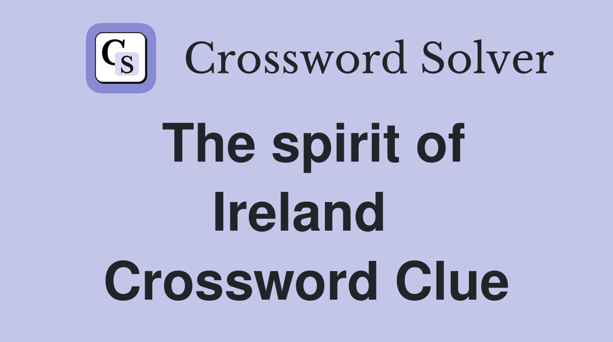 The spirit of Ireland  Crossword Clue