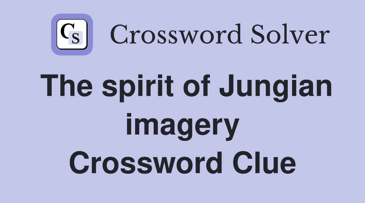 The spirit of Jungian imagery Crossword Clue
