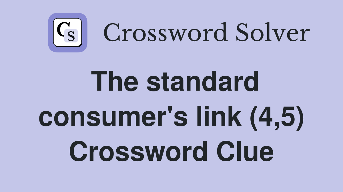 The standard consumer's link (4,5) Crossword Clue