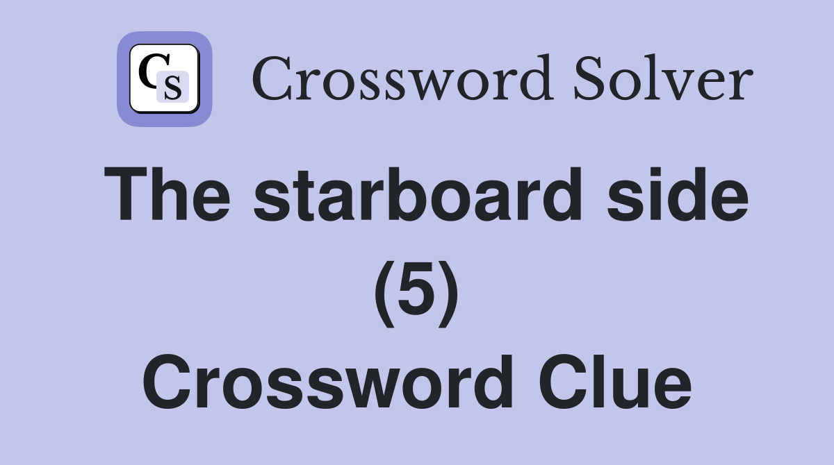 The starboard side (5) Crossword Clue