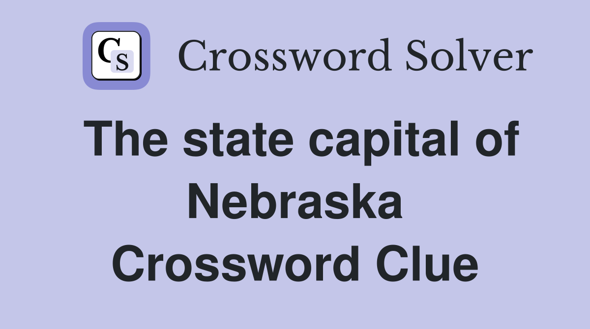 The state capital of Nebraska Crossword Clue