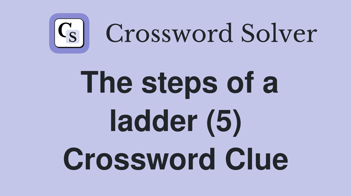 The steps of a ladder (5) Crossword Clue
