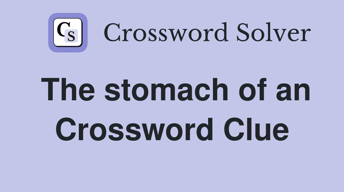 The stomach of an Crossword Clue