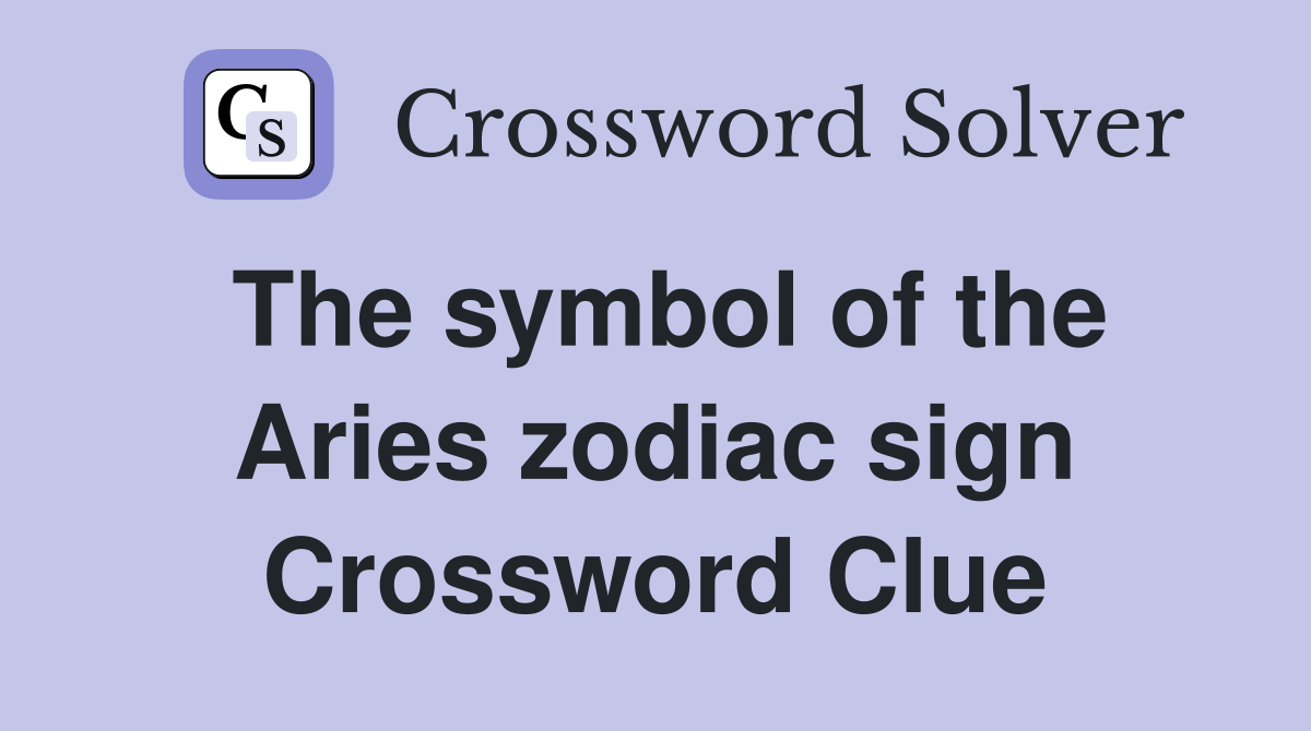 The symbol of the Aries zodiac sign Crossword Clue
