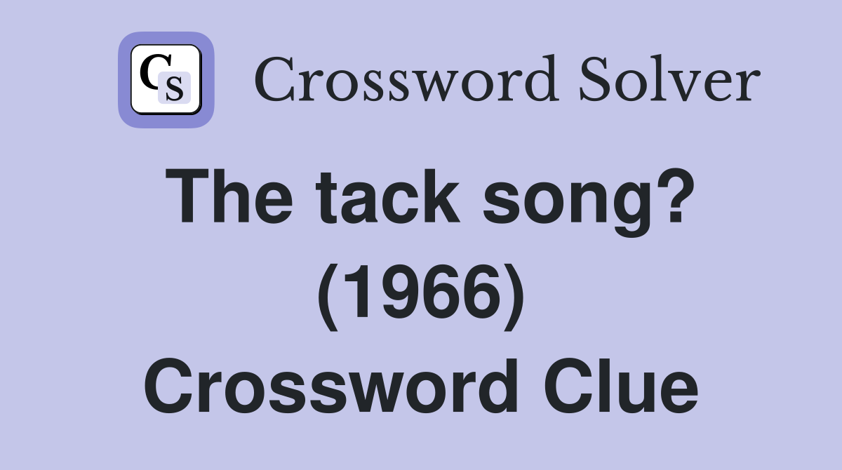 The tack song? (1966) Crossword Clue