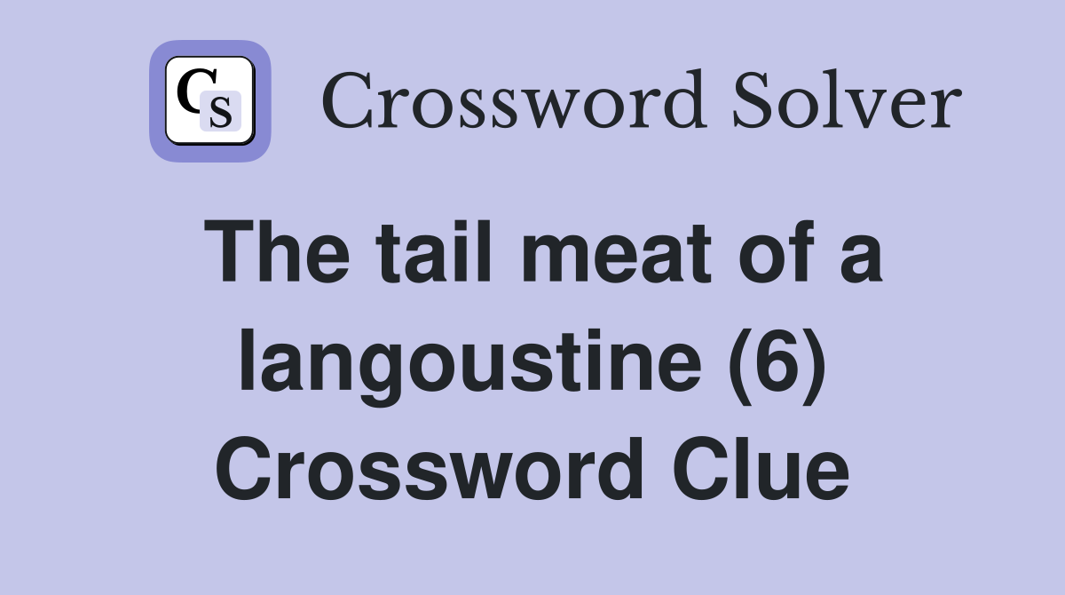 The tail meat of a langoustine (6) Crossword Clue
