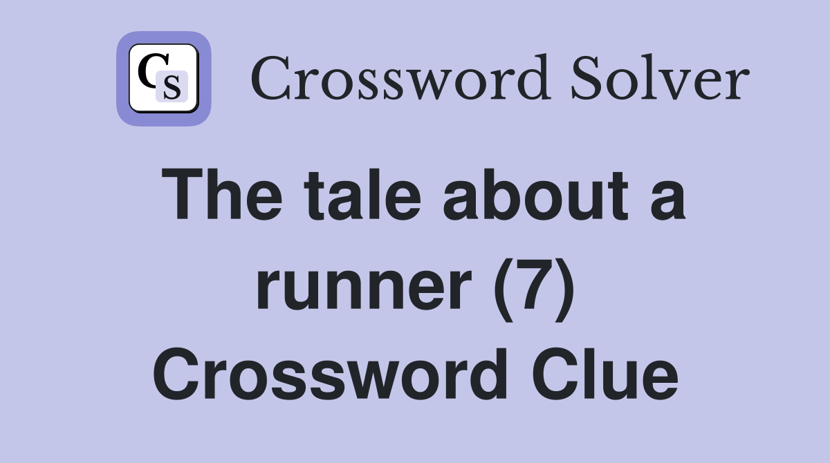 The tale about a runner (7) Crossword Clue