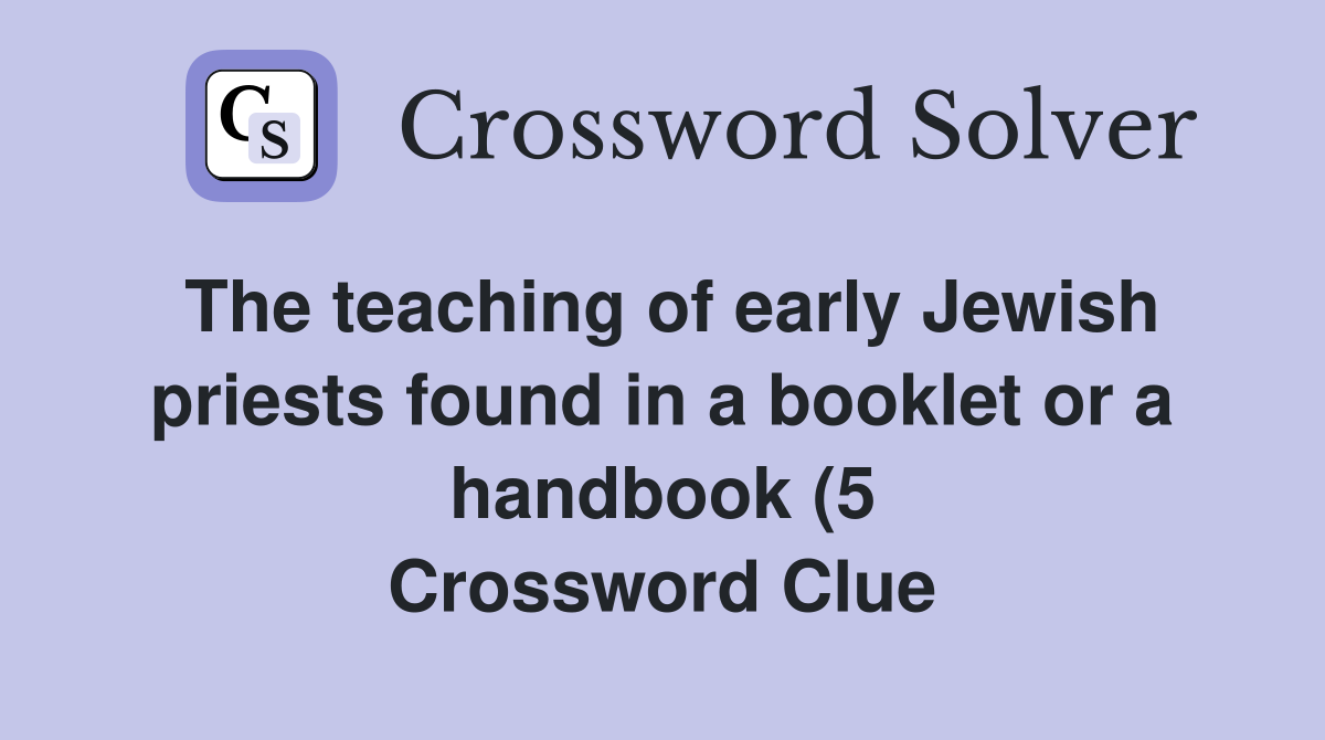 The teaching of early Jewish priests found in a booklet or a handbook The teaching of early Jewish priests found in a booklet or a handbook