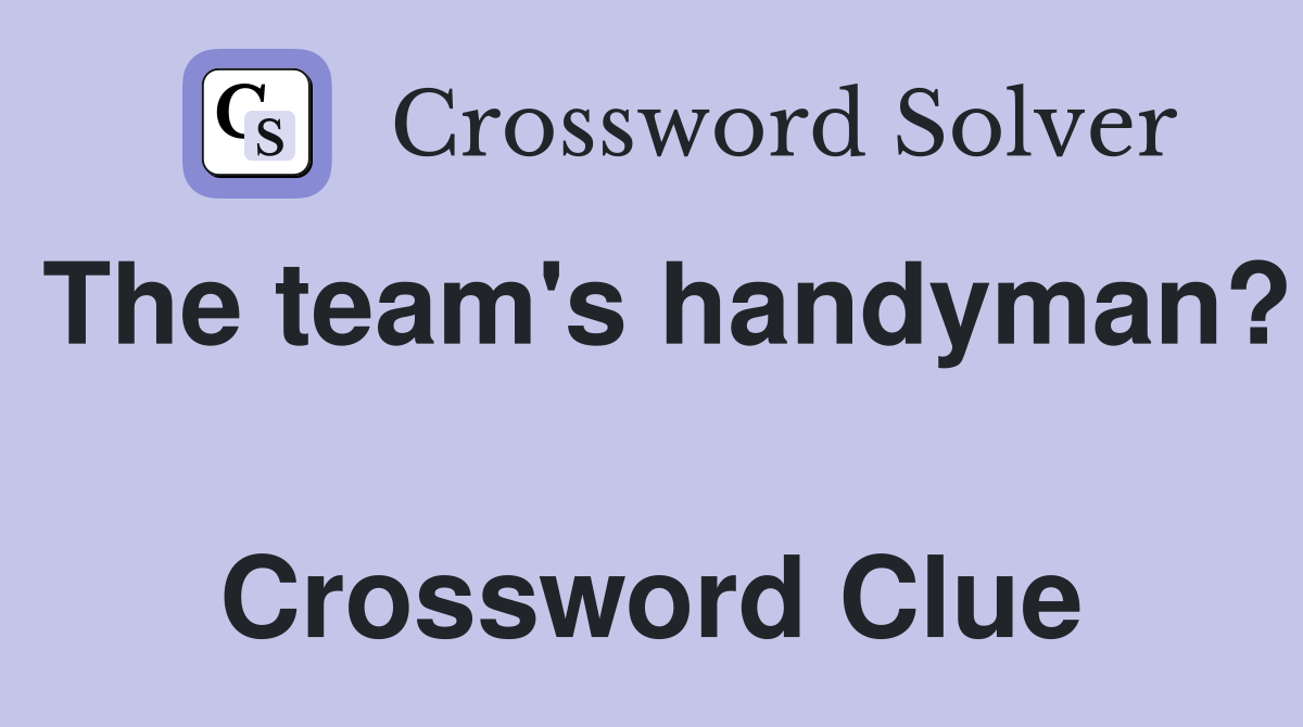 The team's handyman?  Crossword Clue