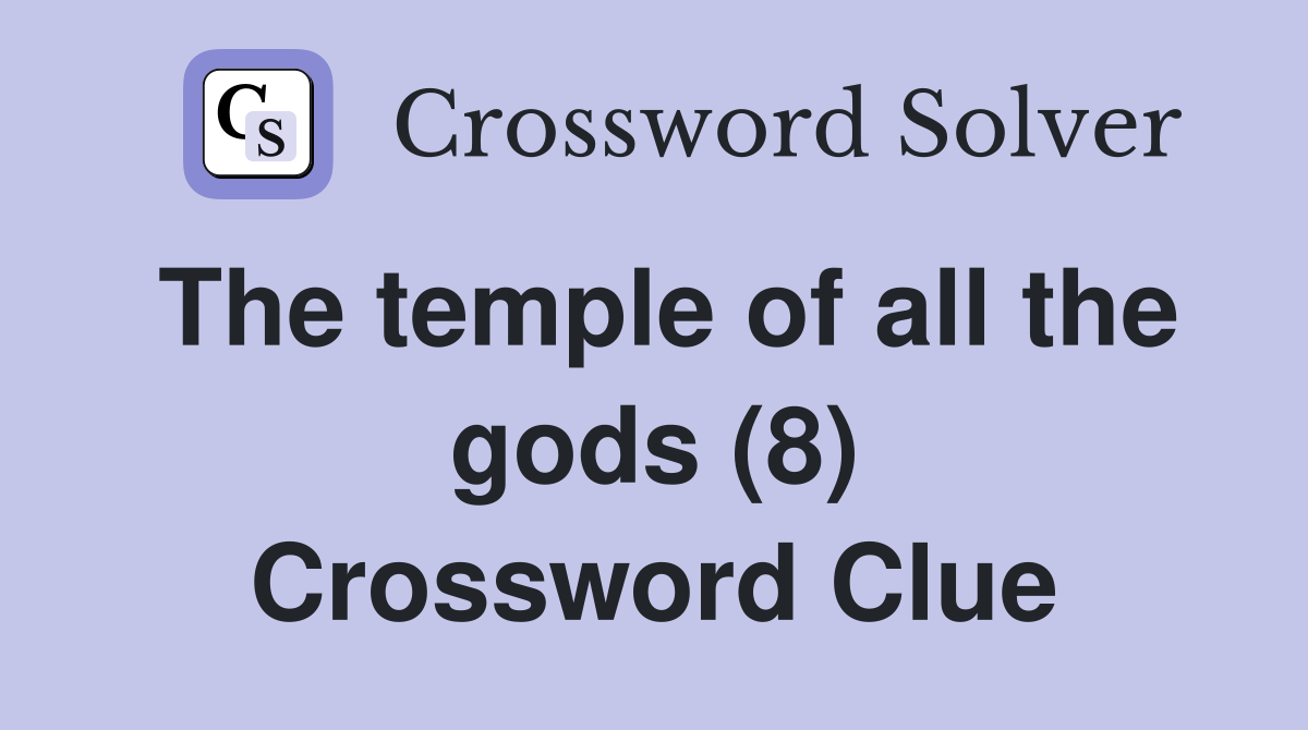 The temple of all the gods (8) Crossword Clue