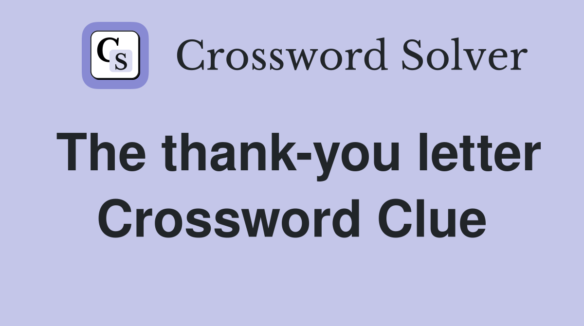 The thank-you letter Crossword Clue