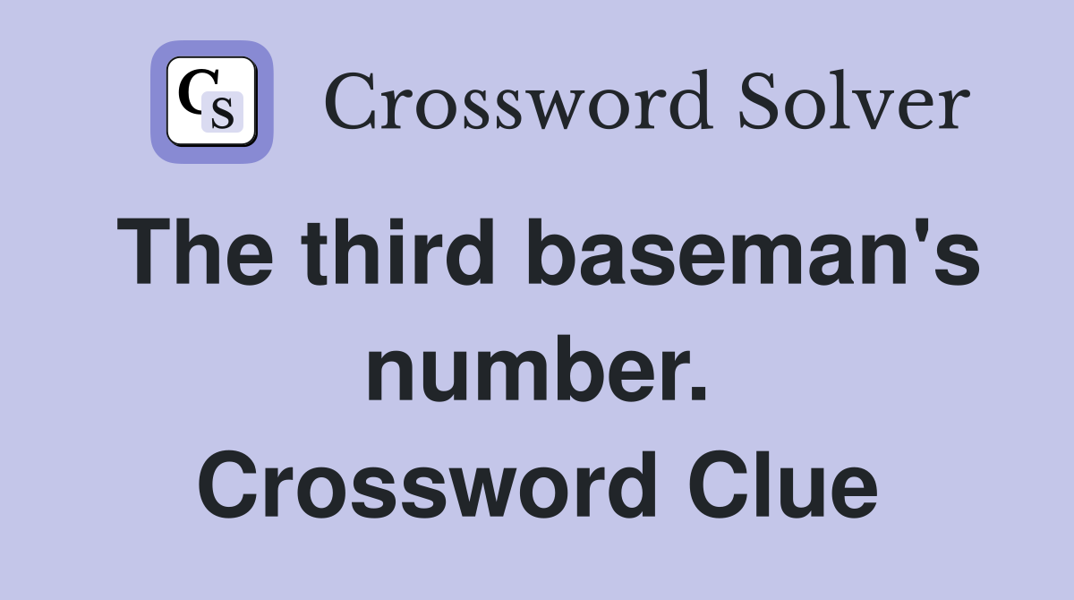 The third baseman's number. Crossword Clue