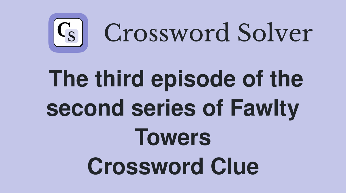 The third episode of the second series of Fawlty Towers Crossword Clue