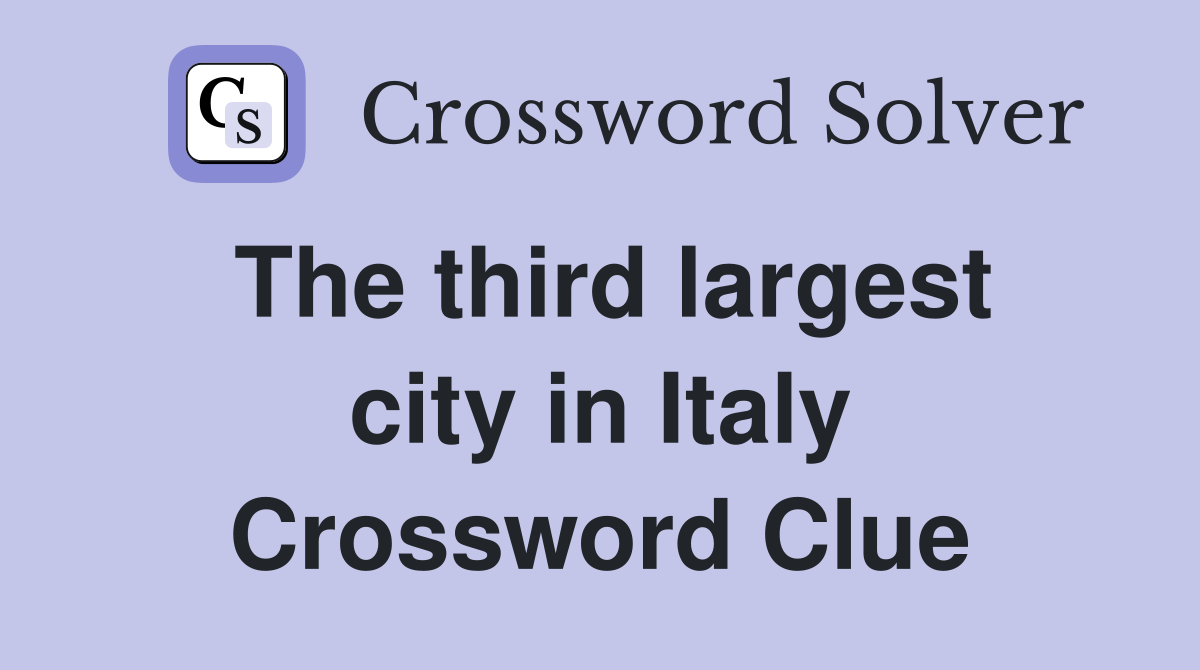The third largest city in Italy Crossword Clue