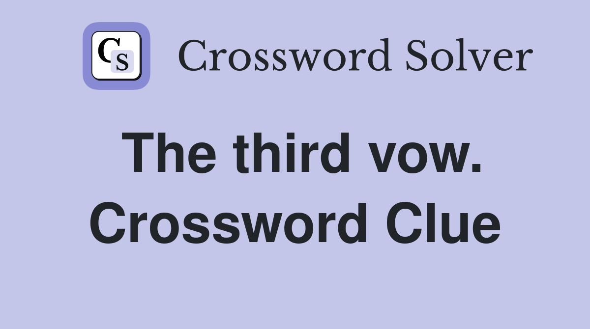 The third vow. Crossword Clue