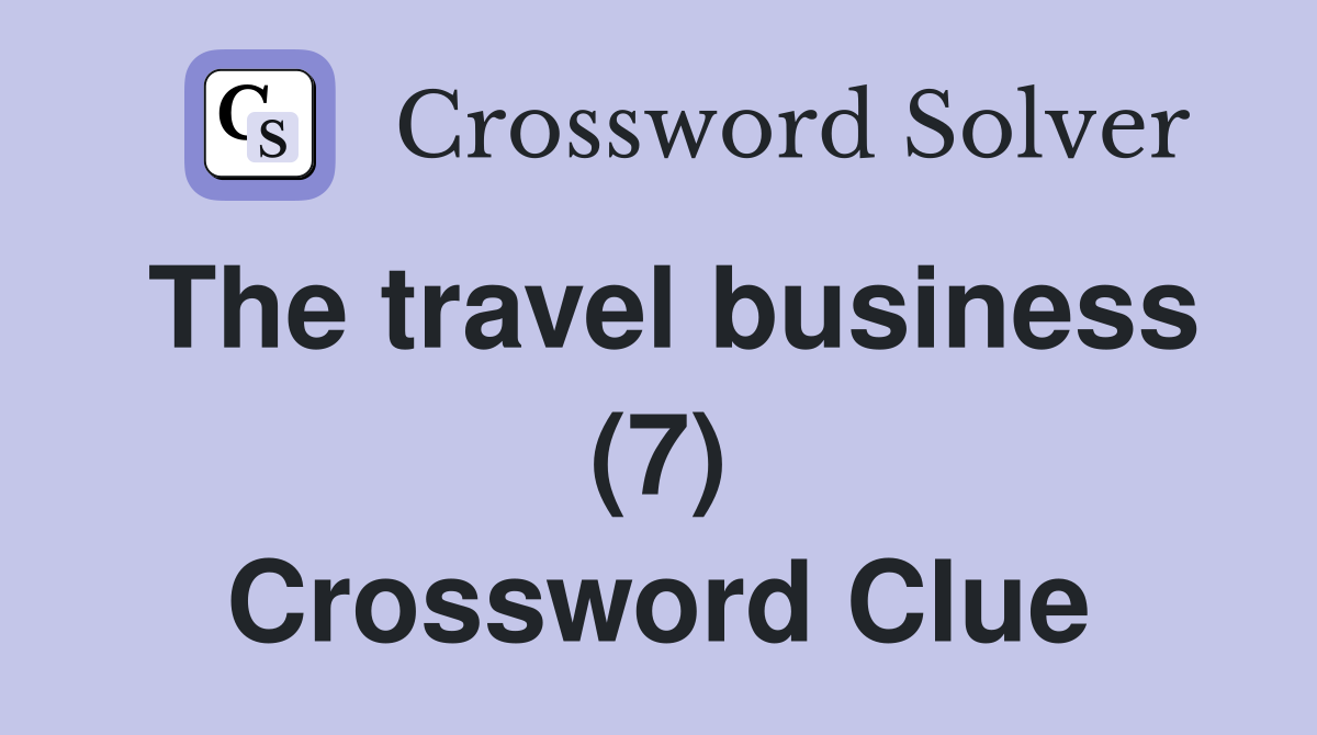 The travel business (7) Crossword Clue