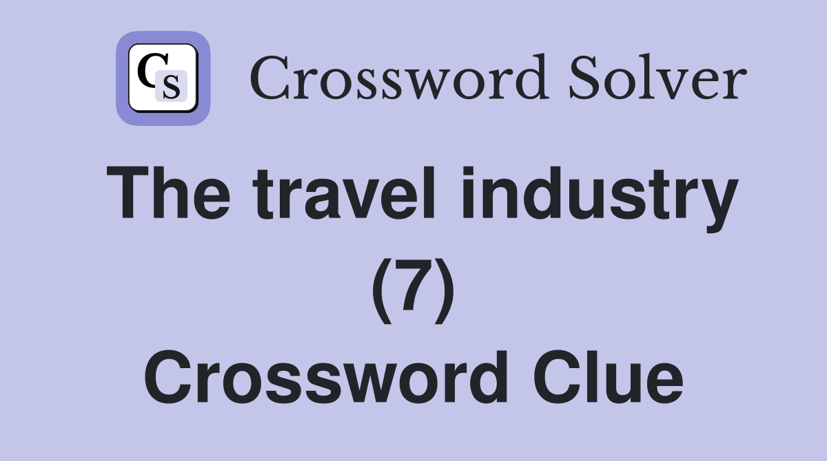 The travel industry (7) Crossword Clue