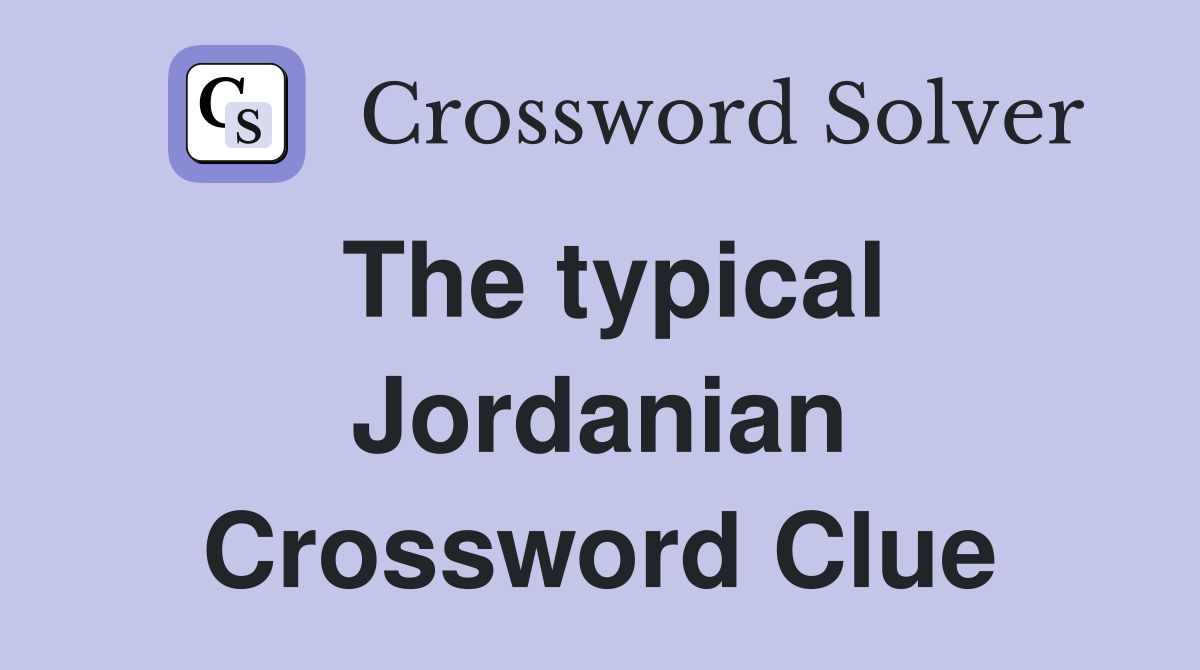 The typical Jordanian Crossword Clue