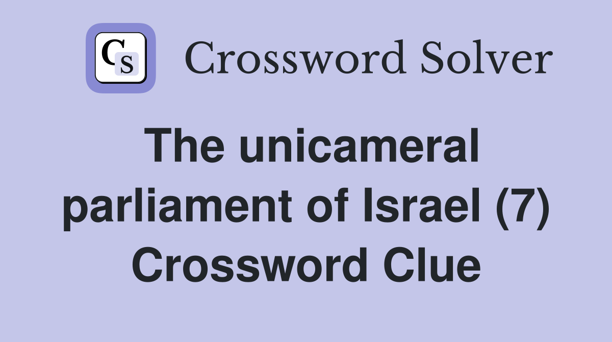 The unicameral parliament of Israel (7) Crossword Clue