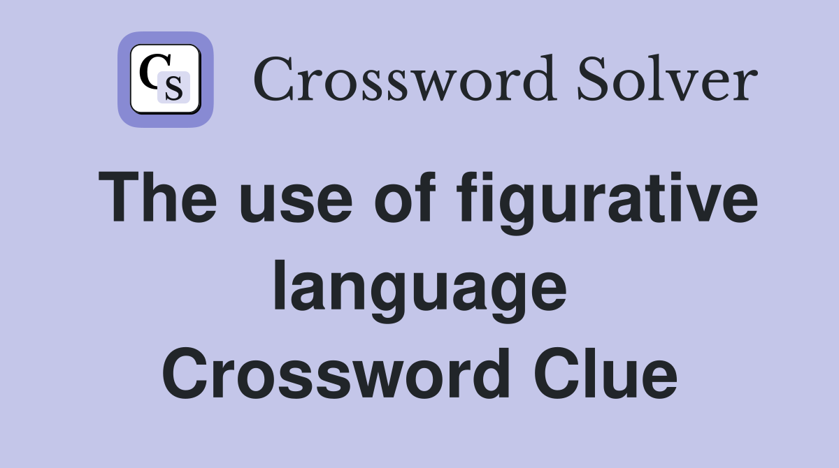The use of figurative language Crossword Clue