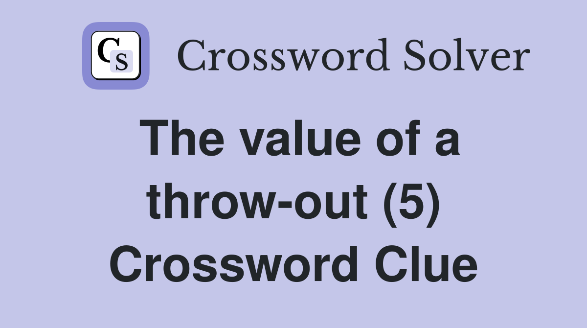 The value of a throw-out (5) Crossword Clue
