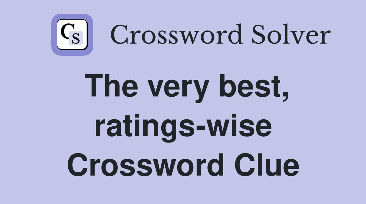 The very best, ratings-wise Crossword Clue