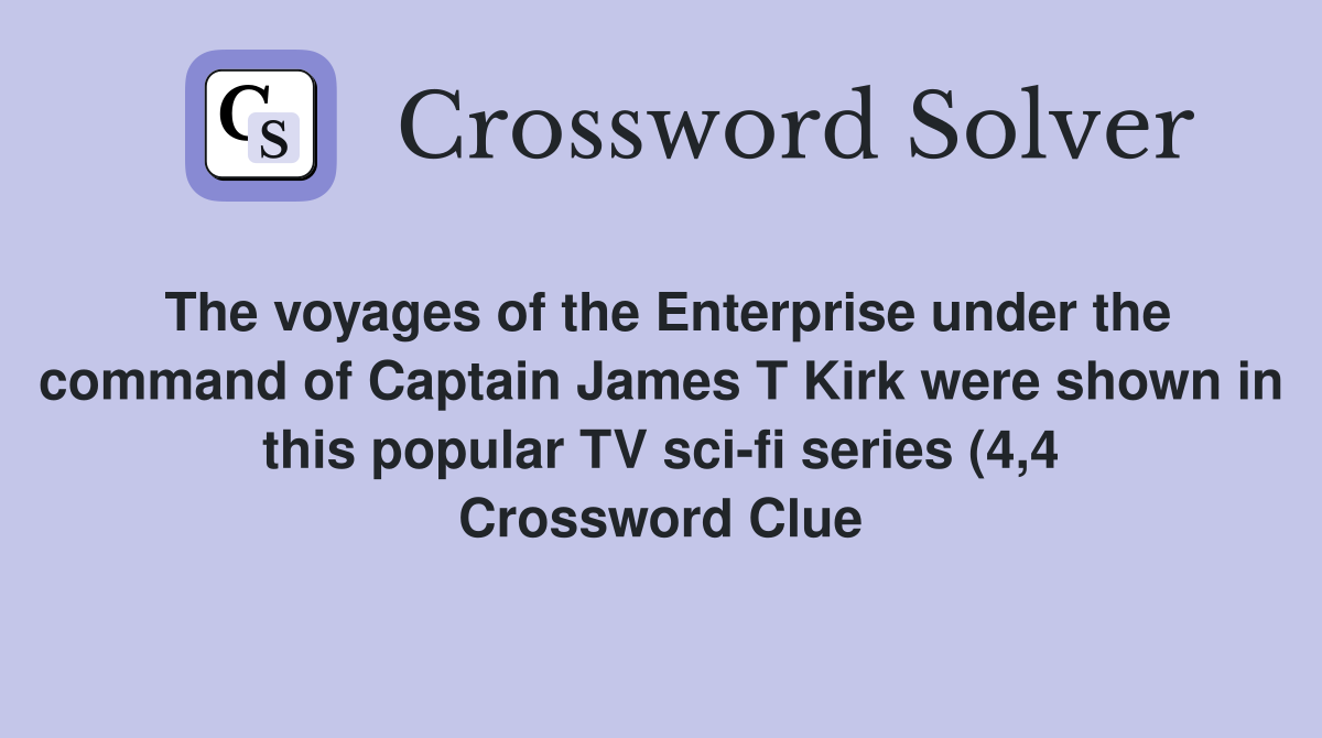 The voyages of the Enterprise under the command of Captain James T Kirk The voyages of the Enterprise under the command of Captain James T Kirk