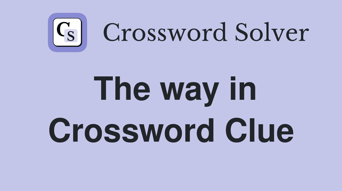 The way in Crossword Clue