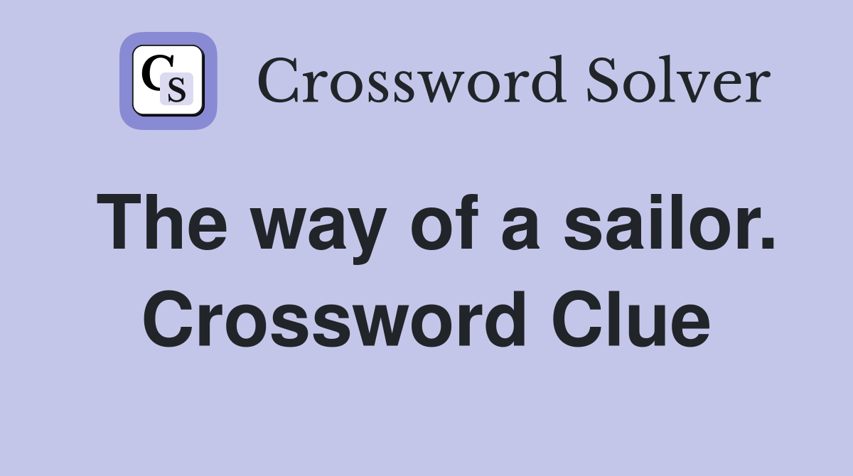 The way of a sailor. Crossword Clue