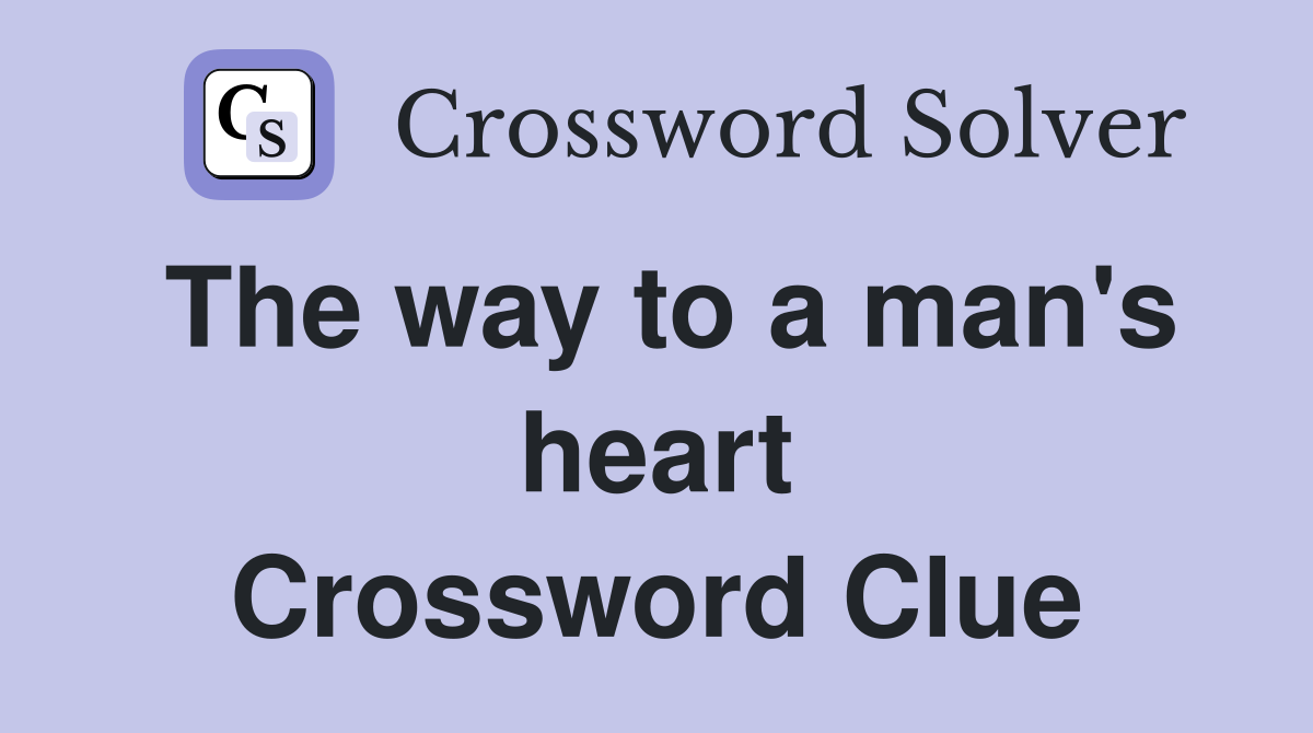 The way to a man's heart Crossword Clue