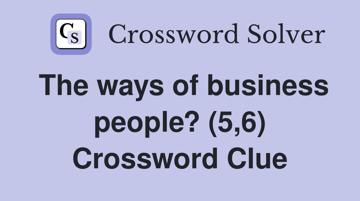 The ways of business people? (5,6) Crossword Clue