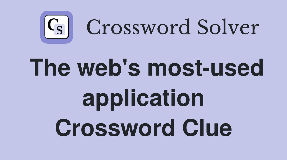 The web's most-used application Crossword Clue
