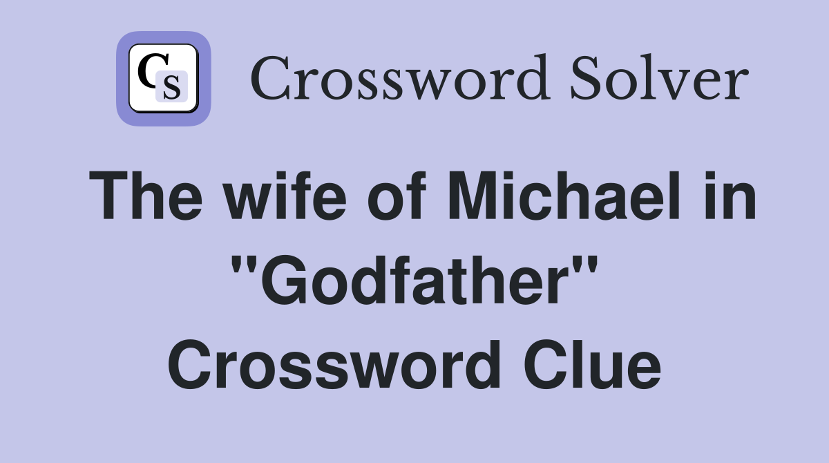 The wife of Michael in "Godfather" Crossword Clue