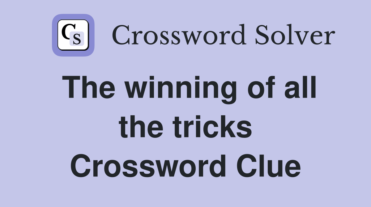 The winning of all the tricks Crossword Clue