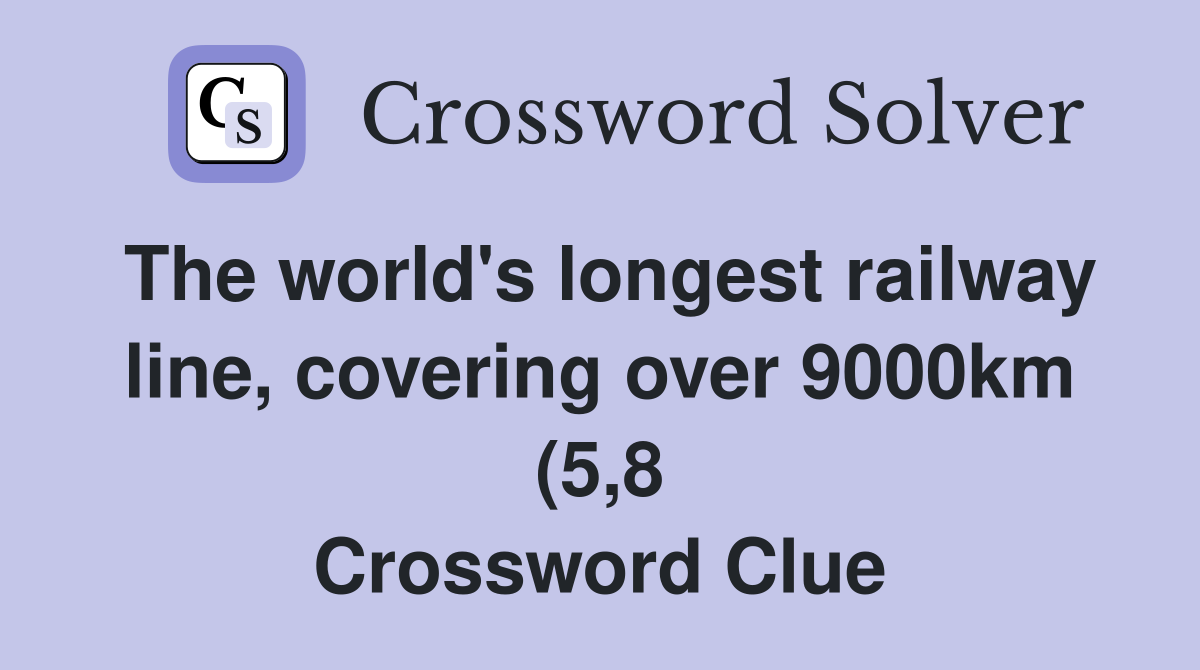 The world #39 s longest railway line covering over 9000km (5 8 The world #39 s longest railway line covering over 9000km (5 8