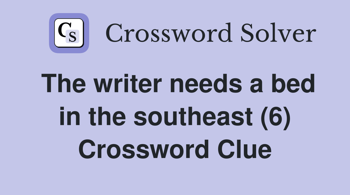 The writer needs a bed in the southeast (6) Crossword Clue