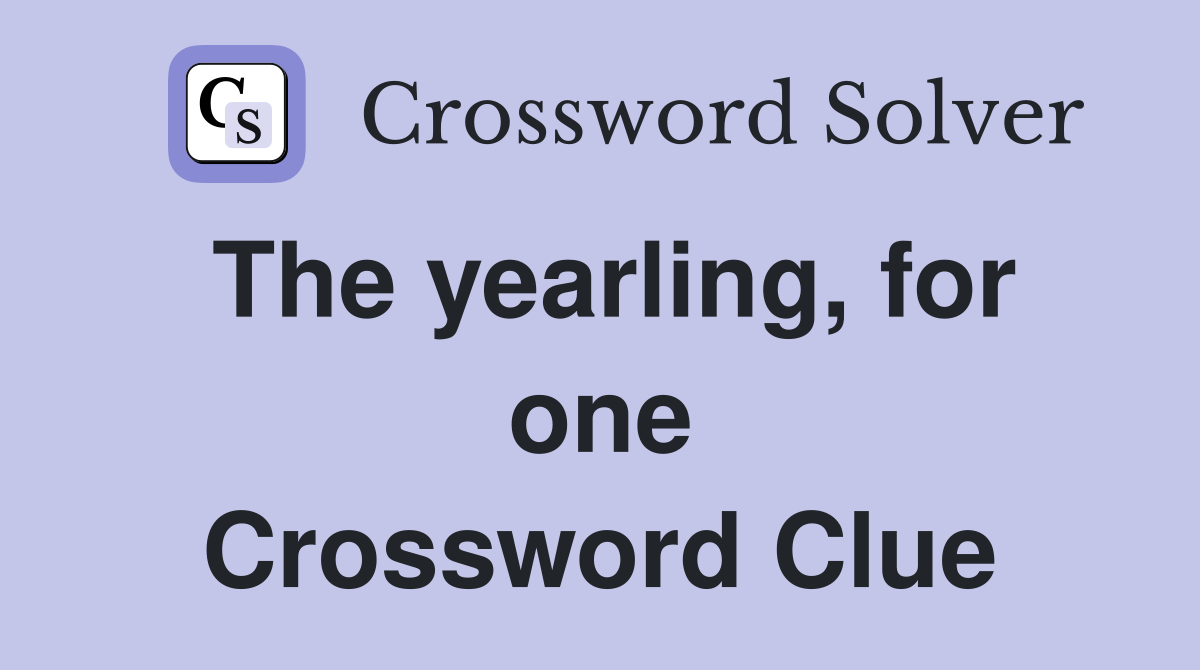 The yearling, for one Crossword Clue