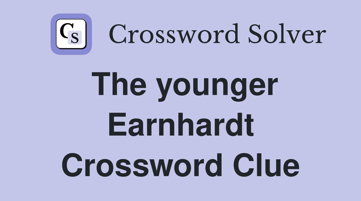 The younger Earnhardt Crossword Clue