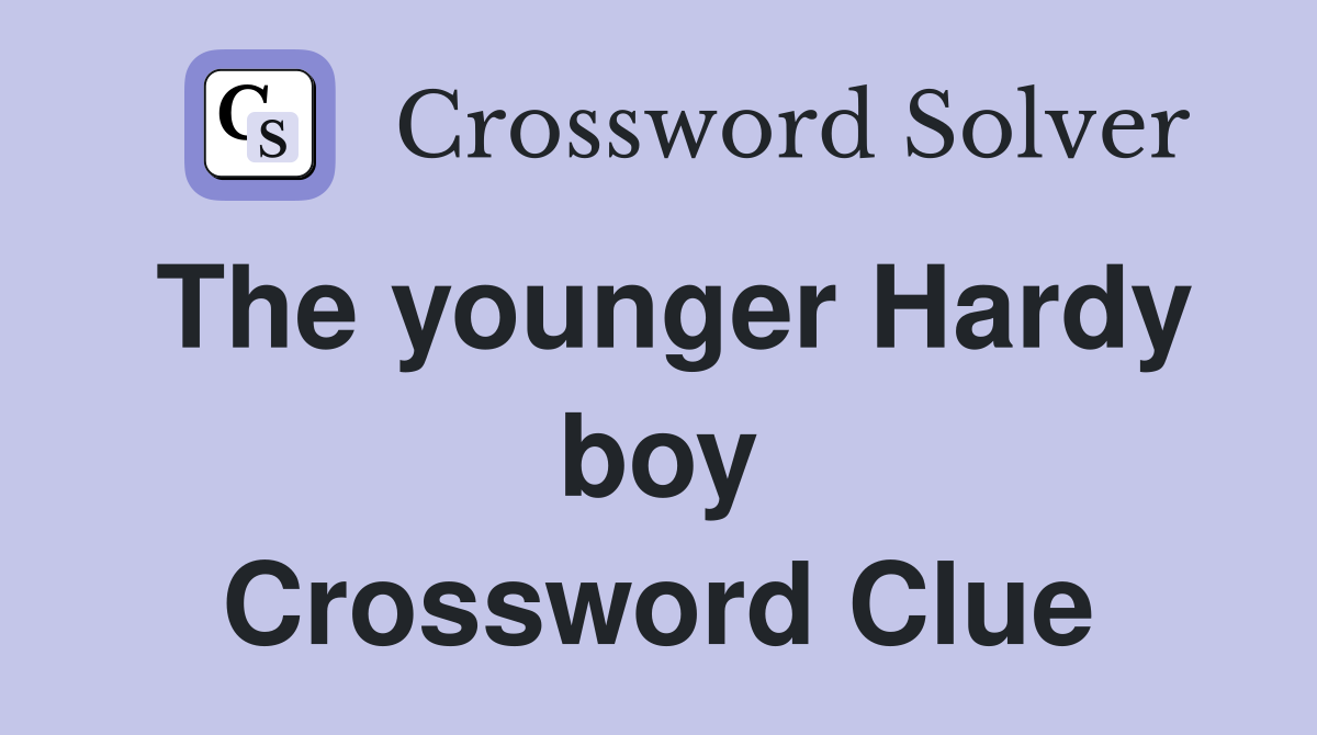 The younger Hardy boy Crossword Clue