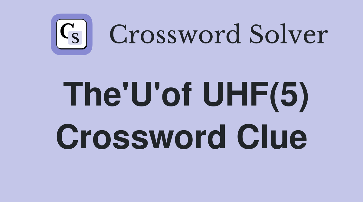 The'U'of UHF(5) Crossword Clue