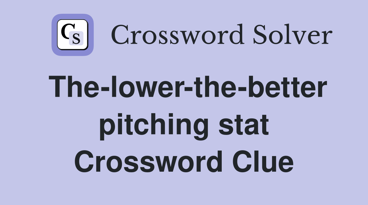 The-lower-the-better pitching stat Crossword Clue