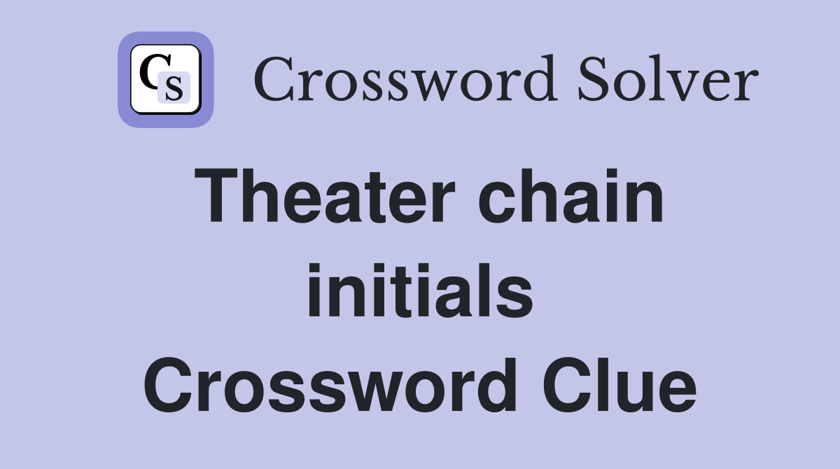 Theater chain initials Crossword Clue